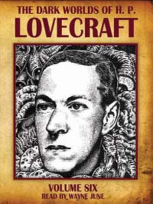 cover image of Dark Worlds of H. P. Lovecraft, Volume Six